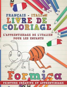 portada Livre de Coloriage: Français - Italien I l'Apprentissage de l'Italien Pour Les Enfants I Peinture Créative Et Apprentissage (en Francés)