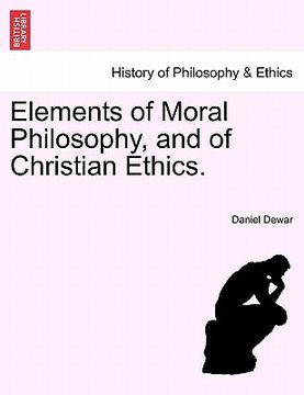 portada elements of moral philosophy, and of christian ethics. (in English)