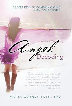 portada Angel Decoding: Secret Keys to Communicating with Your Angels (en Inglés)