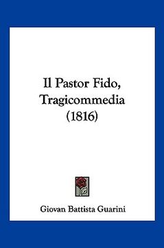 portada Il Pastor Fido, Tragicommedia (1816) (in Italian)