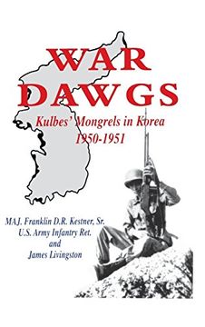 portada War Dawgs: Kulbes' Mongrels in Korea, 1950-1951 (en Inglés)