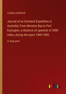 portada Journal of an Overland Expedition in Australia; From Moreton bay to Port Essington, a Distance of Upwards of 3000 Miles, During the Years 1844-1845: I (en Inglés)