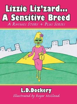 portada Lizzie Liz'zard . . . a Sensitive Breed: A Rhymes Story + Plus Series (in English)