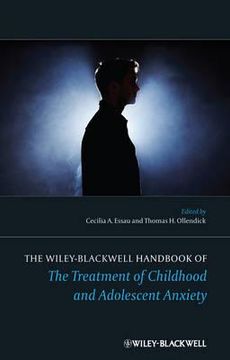 portada the wiley-blackwell handbook of the treatment of childhood and adolescent anxiety (in English)