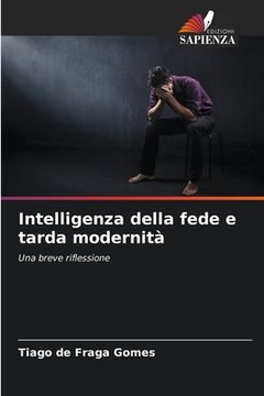 portada Intelligenza della fede e tarda modernità (en Italiano)