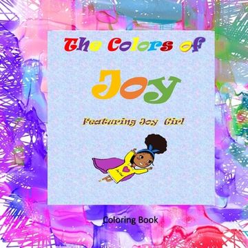 portada The Colors of Joy Featuring Joy Girl: Coloring Book (en Inglés)