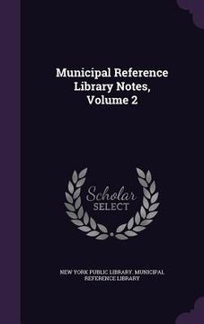 portada Municipal Reference Library Notes, Volume 2 (en Inglés)