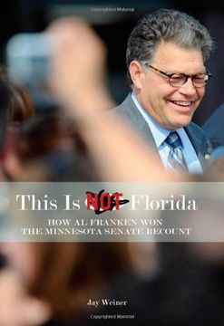 this is not florida,how al franken won the minnesota senate recount