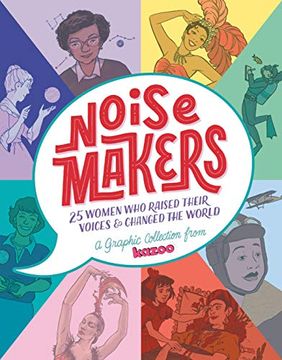 portada Noisemakers: 25 Women who Raised Their Voices & Changed the World - a Graphic Collection From Kazoo (en Inglés)