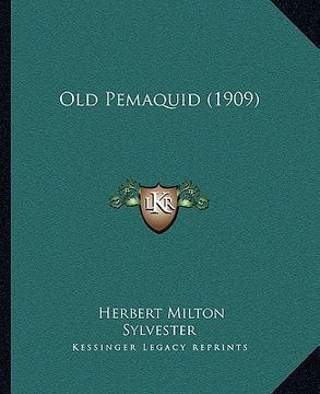 portada old pemaquid (1909) (en Inglés)