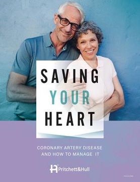 portada Saving Your Heart: Coronary Artery Disease And How To Manage It