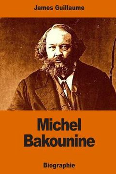 portada Michel Bakounine: une ébauche de biographie (en Francés)