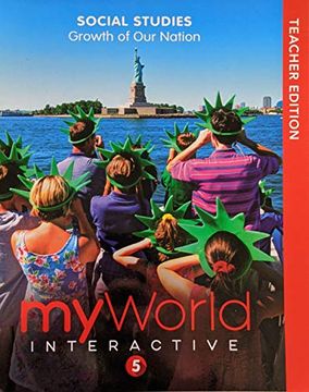 portada Myworld Interactive Social Studies Grade 5 Teacher Edition, c. 2020, 9780328987269, 0328987263 (en Inglés)