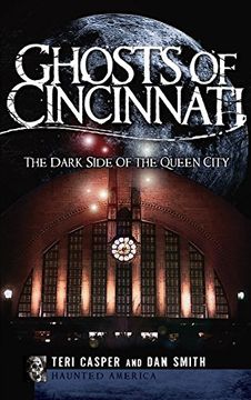 portada Ghosts of Cincinnati: The Dark Side of the Queen City (en Inglés)