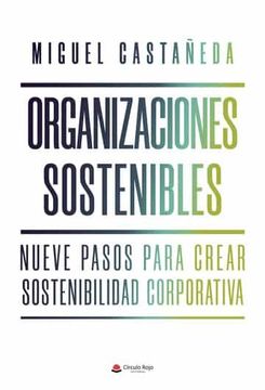 portada Organizaciones Sostenibles: Nueve Pasos Para Crear Sostenibilidad Corporativa