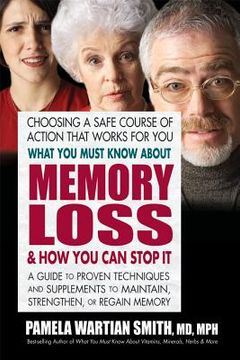 portada what you must know about memory loss & how you can stop it: a guide to proven techniques and supplements to maintain, strengthen, or regain memory