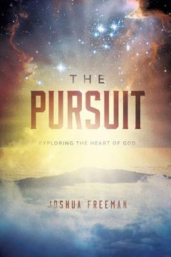 portada The Pursuit: Discovering the Heart of God (en Inglés)