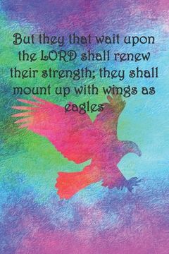 portada But they that wait upon the LORD shall renew their strength; they shall mount up with wings as eagles: Dot Grid Paper