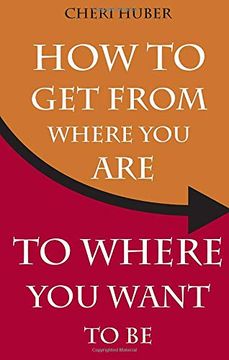 portada How to get From Where you are to Where you Want to be (en Inglés)