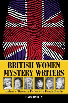 portada british women mystery writers: authors of detective fiction with female sleuths (en Inglés)