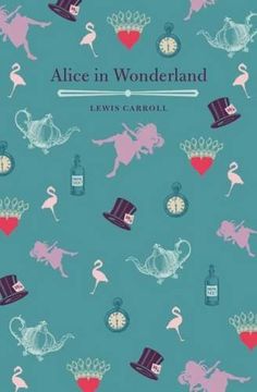portada Alice's Adventures in Wonderland and Through the Looking Glass (en Inglés)