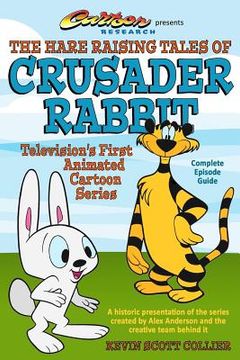 portada The Hare Raising Tales of Crusader Rabbit (en Inglés)