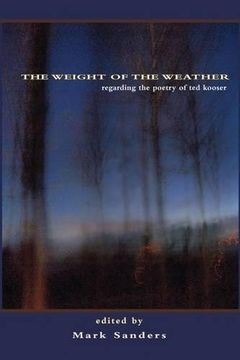 portada The Weight of the Weather: Regarding the Poetry of Ted Kooser (en Inglés)