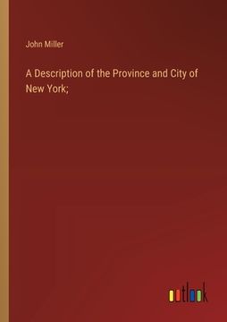 portada A Description of the Province and City of New York; (in English)