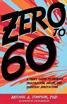 portada Zero to 60: A Teen'S Guide to Manage Frustration, Anger, and Everyday Irritations (in English)