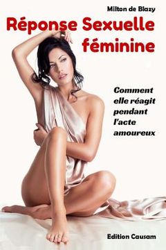 portada Réponse sexuelle féminine: Comment elle réagit pendant l'acte amoureux (en Francés)