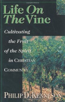 portada Life on the Vine: Cultivating the Fruit of the Spirit (en Inglés)