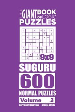 portada The Giant Book of Logic Puzzles - Suguru 600 Normal Puzzles (Volume 3) (en Inglés)