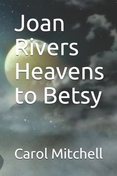 portada Joan Rivers Heavens to Betsy (en Inglés)