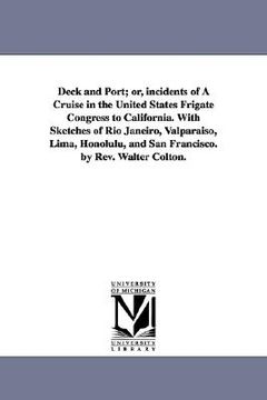 portada deck and port; or, incidents of a cruise in the united states frigate congress to california. with sketches of rio janeiro, valparaiso, lima, honolulu (in English)