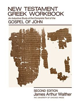 portada New Testament Greek Workbook: An Inductive Study of the Complete Text of the Gospel of John (en Inglés)