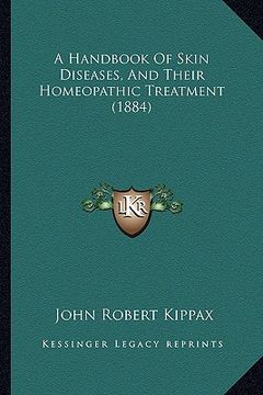 portada a handbook of skin diseases, and their homeopathic treatment (1884) (en Inglés)