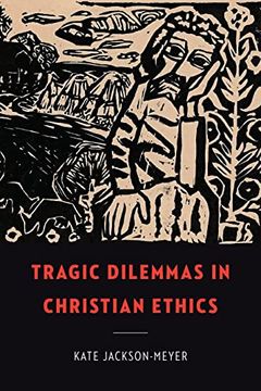 portada Tragic Dilemmas in Christian Ethics (Moral Traditions) 