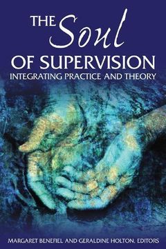portada The Soul of Supervision: Integrating Practice and Theory (en Inglés)