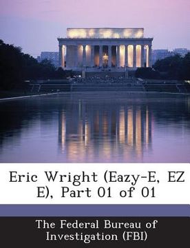portada Eric Wright (Eazy-E, EZ E), Part 01 of 01 (en Inglés)