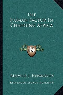 portada the human factor in changing africa (en Inglés)