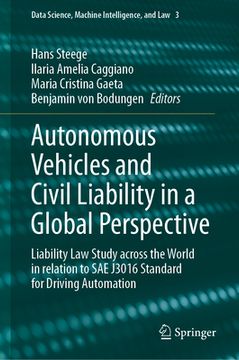 portada Autonomous Vehicles and Civil Liability in a Global Perspective: Liability Law Study Across the World in Relation to Sae J3016 Standard for Driving Au (en Inglés)