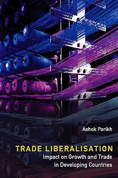 portada Trade Liberalisation: Impact on Growth and Trade in Developing Countries (en Inglés)