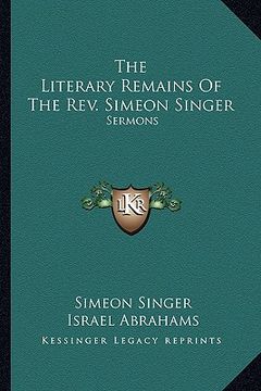 portada the literary remains of the rev. simeon singer: sermons