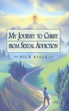 portada My Journey to Christ from Sexual Addiction (in English)