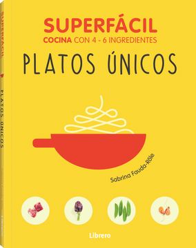 portada Superfacil Platos Unicos- Cocina con 4-6 Ingredientes - Sabrina Faude - Libro Físico