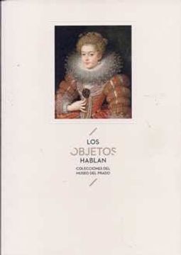 portada Objetos Hablan - Colecciones del Museo del Prado