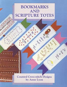 portada Bookmarks and Scripture Totes: Counted Cross-Stitch Designs by Anne Lyon (in English)
