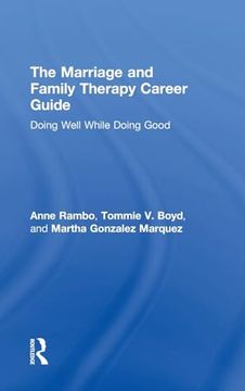 portada The Marriage and Family Therapy Career Guide: Doing Well While Doing Good (en Inglés)