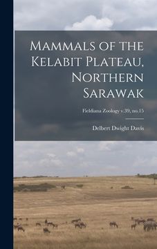 portada Mammals of the Kelabit Plateau, Northern Sarawak; Fieldiana Zoology v.39, no.15 (en Inglés)