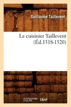portada Le Cuisinier Taillevent (Éd.1518-1520) (en Francés)